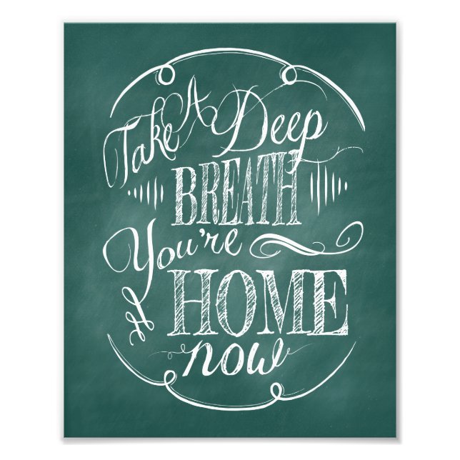 Take a Deep Breath You're Home Now Photo Print (Front)