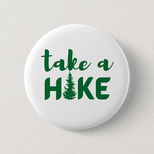 Take a Hike 6 Cm Round Badge (Front)