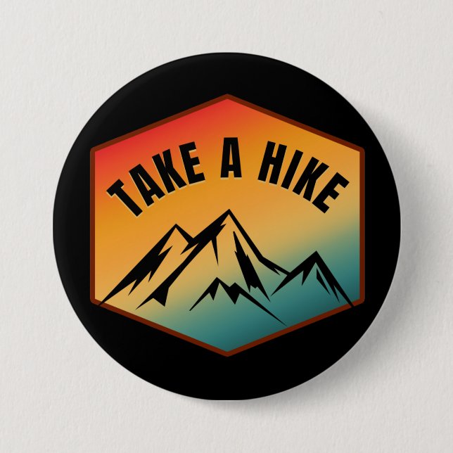 TAKE A HIKE 7.5 CM ROUND BADGE (Front)