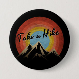 TAKE A HIKE 7.5 CM ROUND BADGE