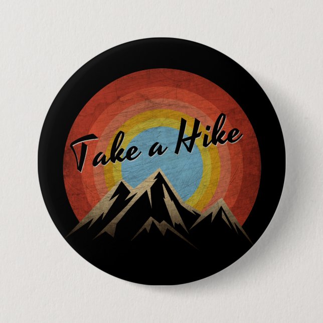 TAKE A HIKE 7.5 CM ROUND BADGE (Front)