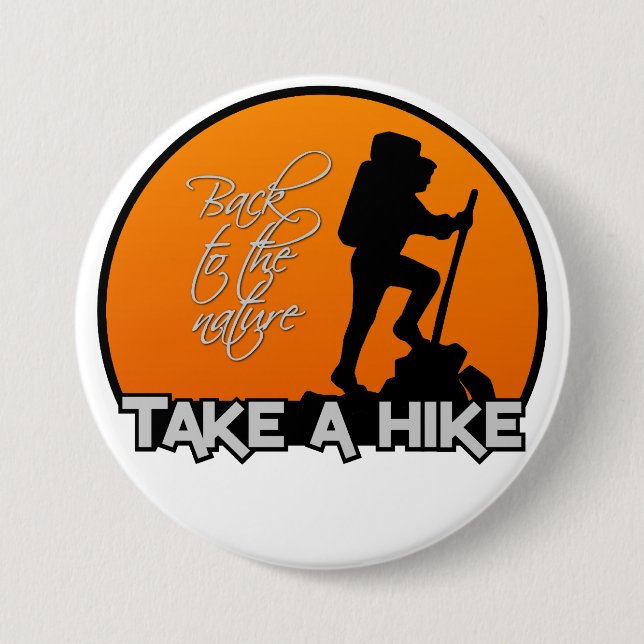 Take a hike button, large & customisable 7.5 cm round badge (Front)