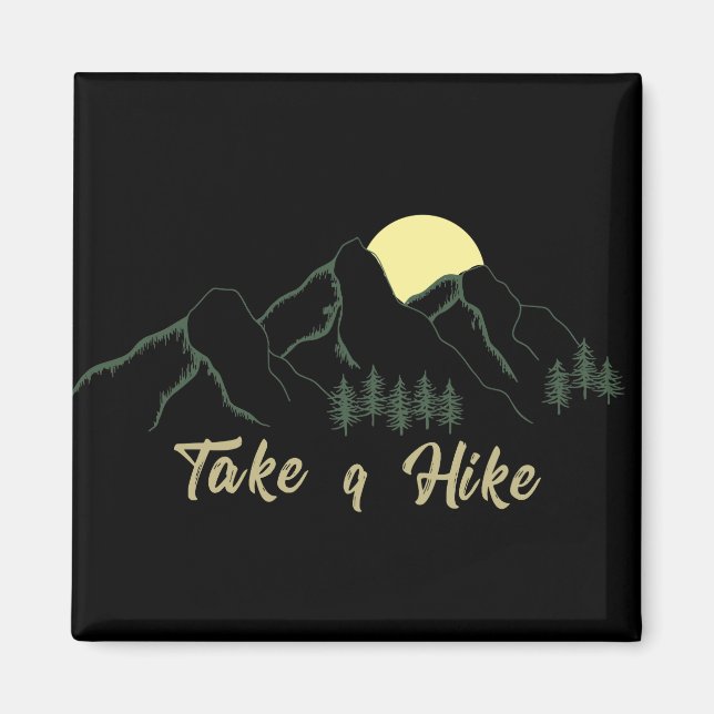 Take a hike hiking hikers hike pine trees magnet (Front)