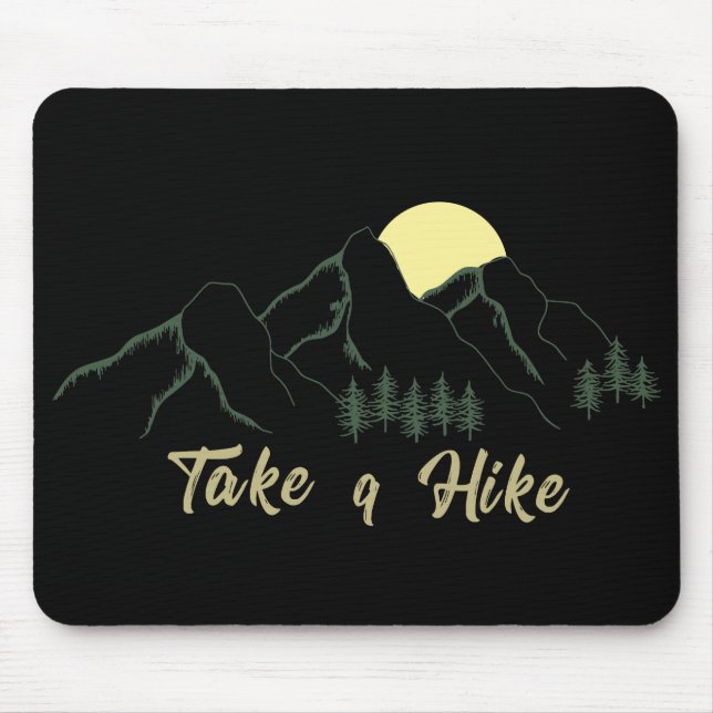 Take a hike hiking hikers hike pine trees mouse pad (Front)