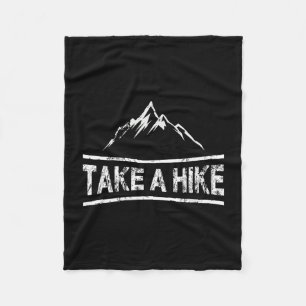 Take a hike - hiking quote hiker fleece blanket