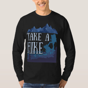 Take a Hike I love Hiking camping T-Shirt