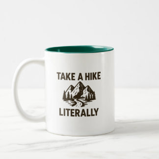 Take a Hike Literally Premium Two-Tone Coffee Mug