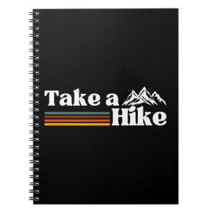 TAKE A HIKE MOUNTAIN CLIMBING HIKING CAMPING NOTEBOOK
