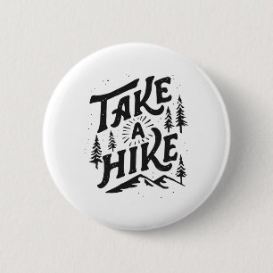 Take A Hike Outdoor Funny Hiking Mountain Hiker Vi 6 Cm Round Badge