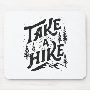 Take A Hike Outdoor Funny Hiking Mountain Hiker Vi Mouse Pad