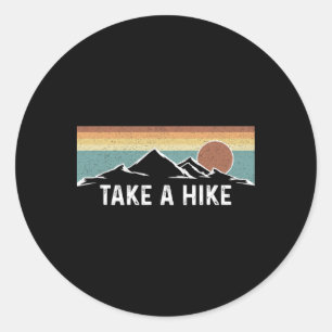 Take A Hike - Outdoor Wildlife Hiking Mountains Re Classic Round Sticker