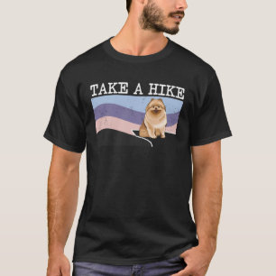 Take A Hike Pomeranian Graphic Hiking T-Shirt