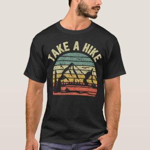 Take A Hike Retro Hiker Outdoors Camping Nature T-Shirt