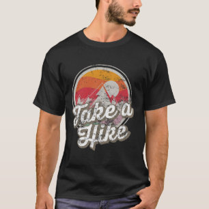 Take A Hike Retro Vintage Outdoor Hiking T-Shirt