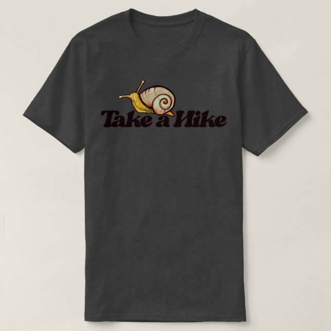 Take a Hike Snail T-Shirt (Design Front)