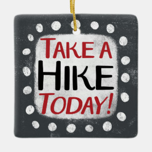 Take A Hike Today Ornament