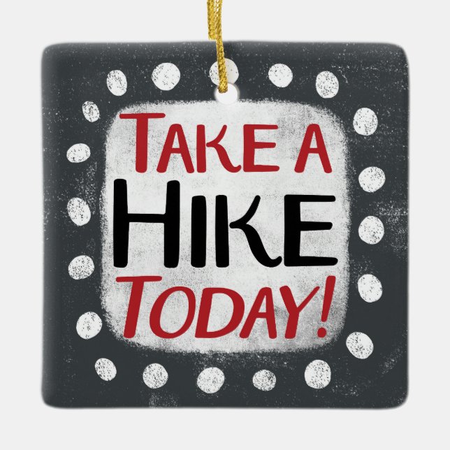 Take A Hike Today Ornament (Front)