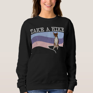Take A Hike Toy Fox Terrier Funny Graphic Hiking Sweatshirt