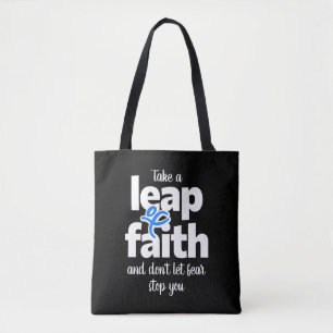 Take A Leap Of Faith Don't Let Fear Stop You Tote Bag