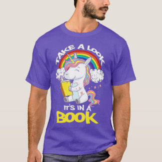 Take A Look Its In A Book Rainbow Unicorn Reading  T-Shirt