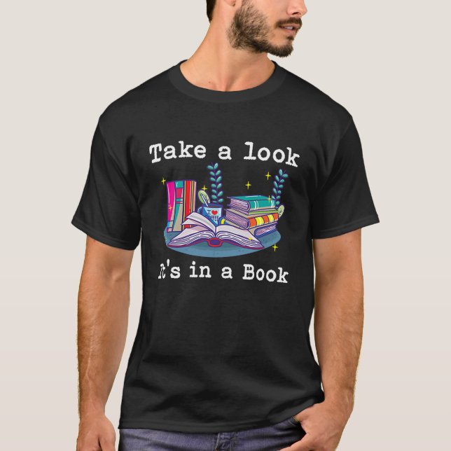 Take A Look It's In A Book  Reading Nerd T-Shirt (Front)