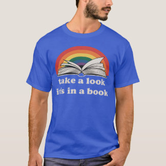 take a look it's in a book reading rainbow T-Shirt