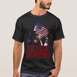 Take a look what happened 02 T-Shirt