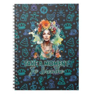 Take a Moment to Breathe Zen Flowers Yoga Girl Notebook