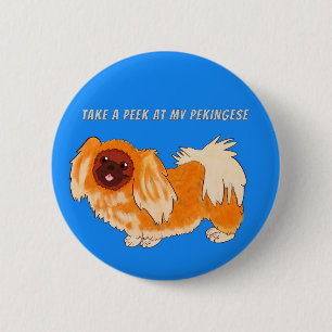 Take a Peek at my Pekingese 6 Cm Round Badge