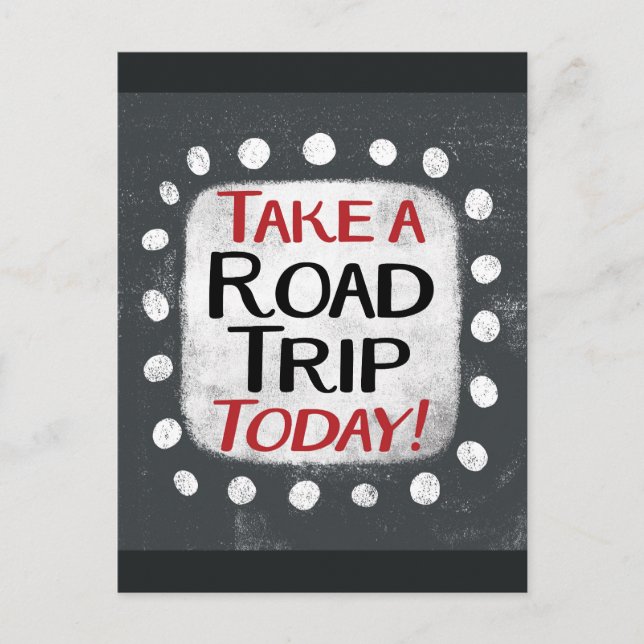 Take a Road Trip Today Postcard (Front)