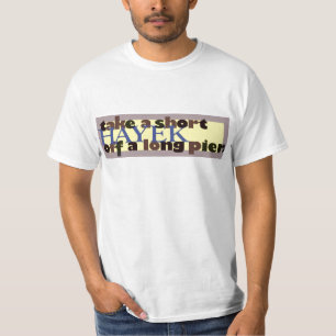 Take a short Hayek off a long pier T-Shirt