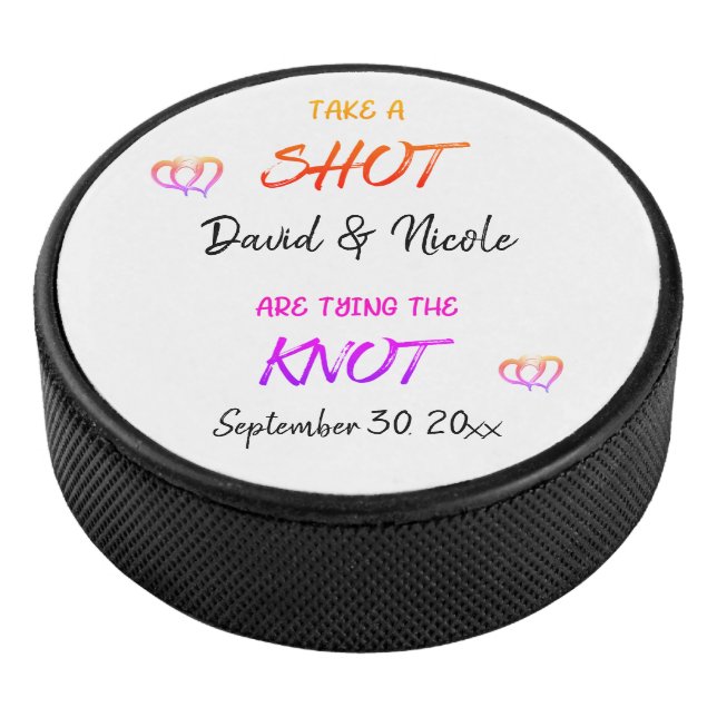 Take A Shot Engaged Couple Tying The Knot    Hockey Puck (3/4)