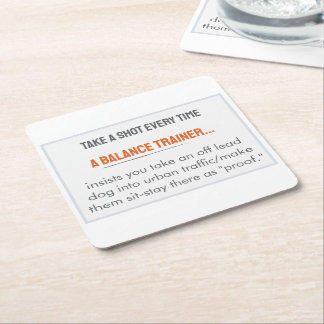 Take A Shot Stuff Balance Trainers Say (Traffic) Square Paper Coaster