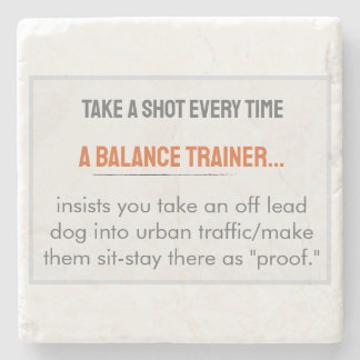 Take A Shot Stuff Balance Trainers Say (Traffic) Stone Coaster