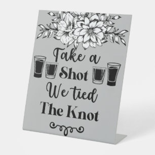 Take a Shot We Tied the Knot Floral Wedding Pedest Pedestal Sign
