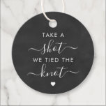 Take a Shot We Tied the Knot Wedding Chalkboard Favour Tags<br><div class="desc">These are the perfect little gift tags. You can customise front and back text.</div>