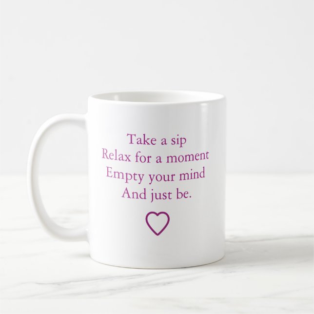 "Take a Sip and Just Be" Coffee Mug (Left)