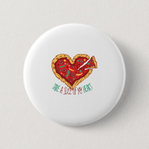 Take a Slice of my Pizza Heart 6 Cm Round Badge