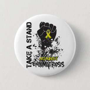 Take a Stand Against Endometriosis 6 Cm Round Badge