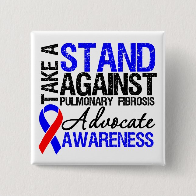 Take a Stand Against Pulmonary Fibrosis 15 Cm Square Badge (Front)