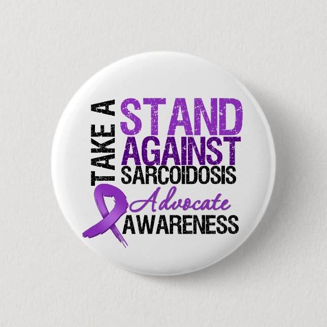 Take a Stand Against Sarcoidosis 6 Cm Round Badge (Front)