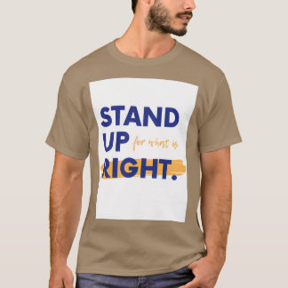 Take a Stand For The Right Things T-Shirt