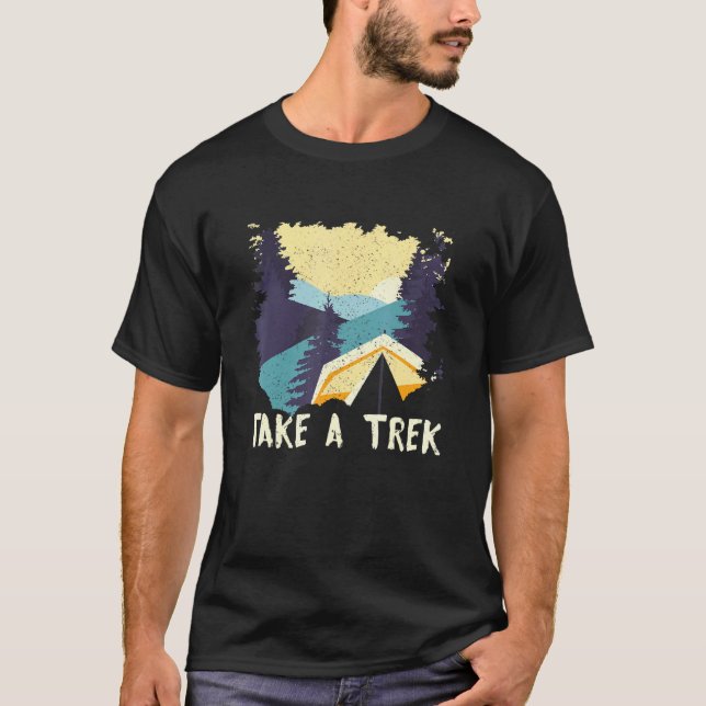 Take A Trek Hiking Mountain Hiker Mount Camping Ou T-Shirt (Front)