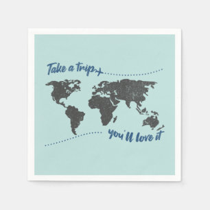 Take a trip, you'll love it napkin