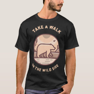 Take A Walk On The Wild Side T-Shirt