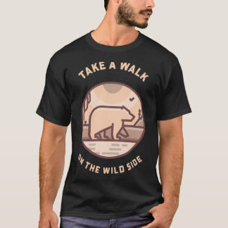 Take A Walk On The Wild Side T-Shirt