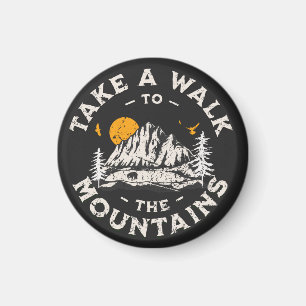 Take A Walk To The Mountains Outdoor Adventure Magnet
