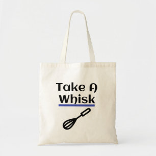 Take A Whisk Baking Pun Cooking Gift Funny Tote Bag