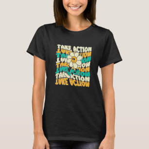 Take Action Affirmation Manifestation Inspirationa T-Shirt