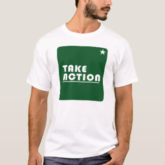 Take action inspirational  T-Shirt